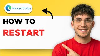 How to Restart Microsoft Edge [2026 Full Guide]