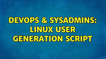 DevOps & SysAdmins: Linux User generation script (2 Solutions!!)