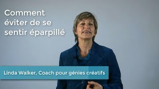 Comment Éviter De Se Sentir Éparpillé