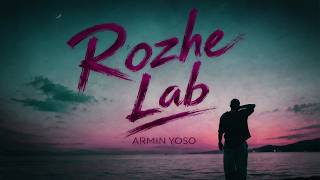 ARMIN YOSO - ROZHE LAB (Official Music Video)