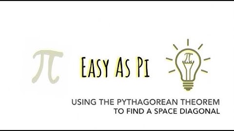 How to Use the Pythagorean Theorem to find a Space Diagonal