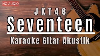 JKT48 - Seventeen (Karaoke Akustik)
