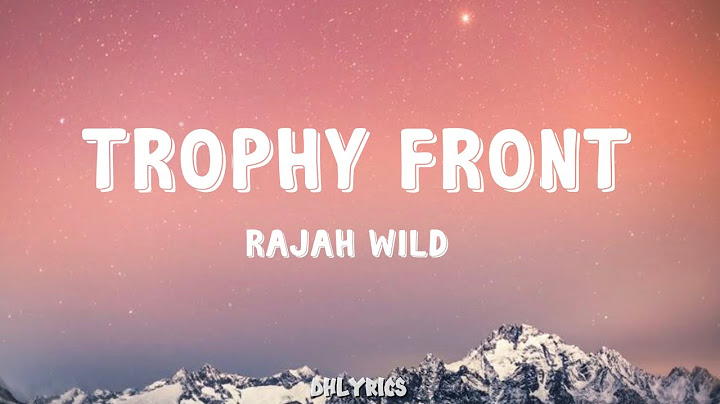 RajahWild - Trophy Front (Lyrics)