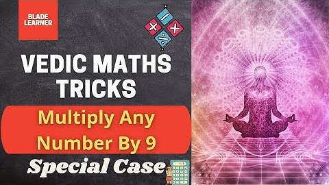 L15 | Vedic Maths Course | Multiply any number by 9 | Tricks | Fast Calculation | Blade learner K12