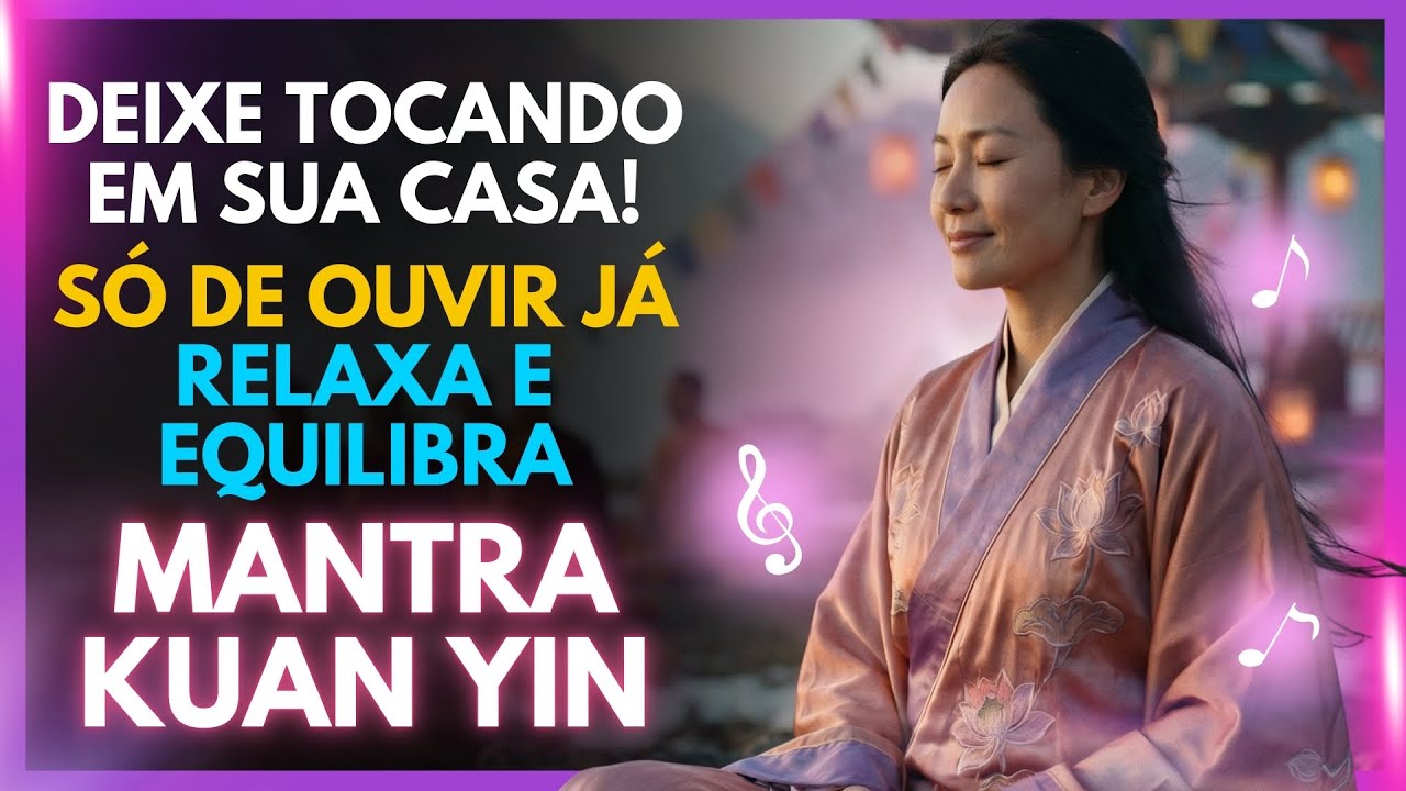 🌸✨ Deixe Tocando: Mantra Tibetano de Kuan Yin (Om Mani Padme Hum) — Paz e Harmonia no Ambiente