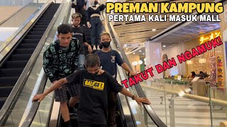 Preman Kampung Pertama Kali Masuk Mall! Takut Dan Ngamuk