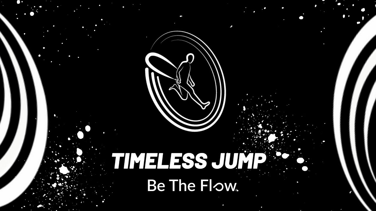 Timeless Jump Welcome to Timeless Jump ~ Be The Flow - YouTube