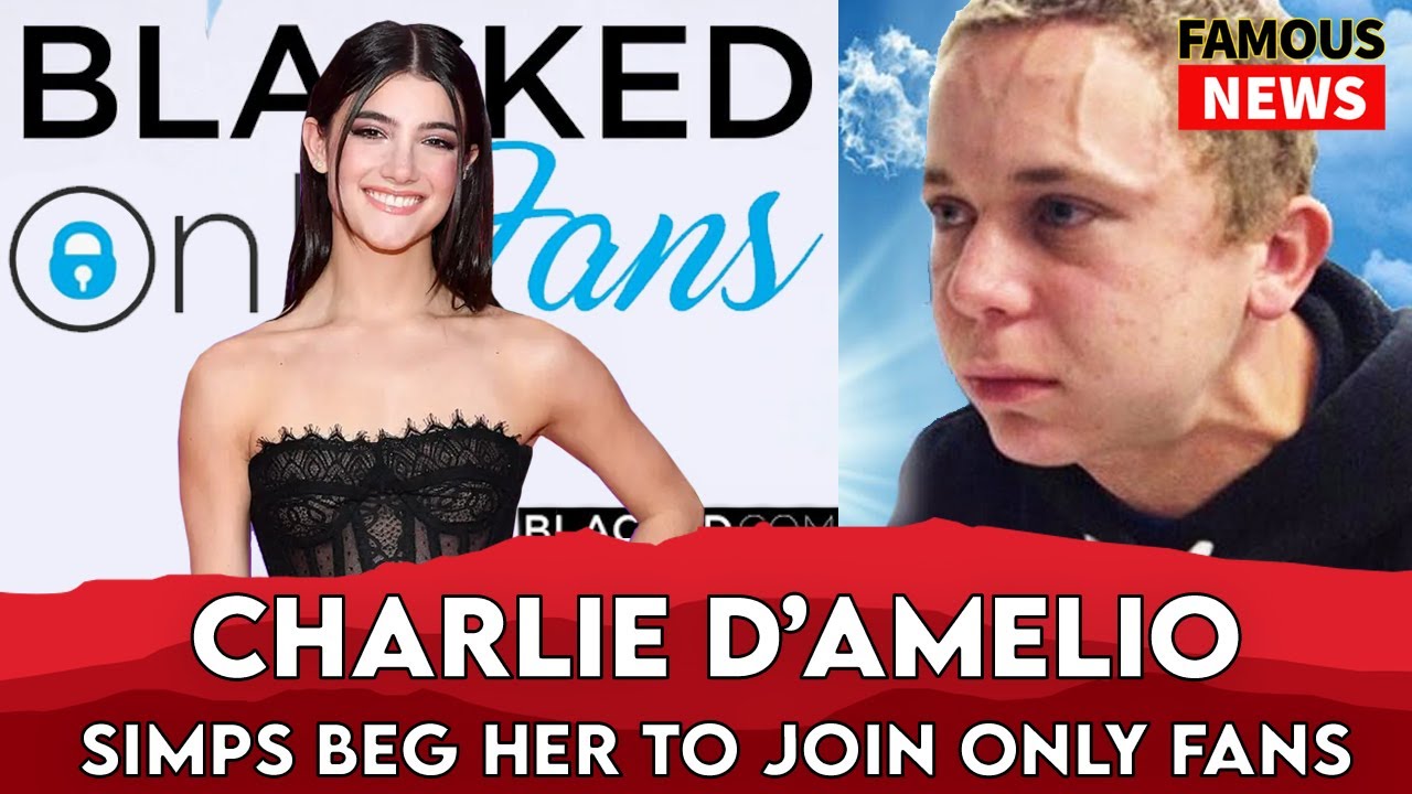Charlie D’Amelio Turns 18 & The Begs for OF FAMOUS NEWS