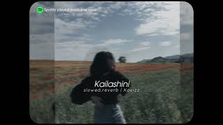 Kailashini / කෛලාශිනී (slowed+reverbed)