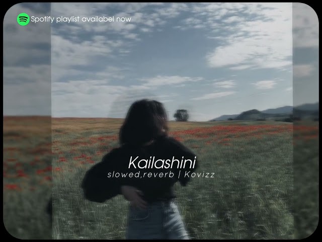 Kailashini / කෛලාශිනී (slowed+reverbed) class=