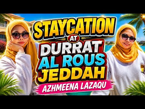 Staycation at Durrat AlRous Jeddah | Azhmeena Lazaqu @azhmeenalazaqu5829 💚