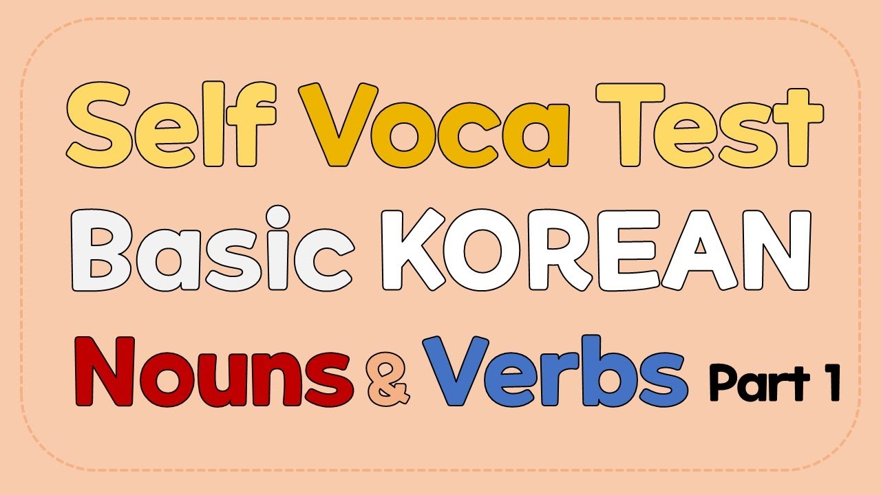 Vocabulary Self-Test (Basic nouns and verbs, part 1)