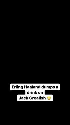 Erling Haaland dumped a drink on Jack Grealish! 🤣