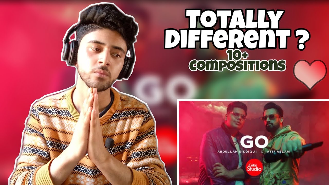 Reaction On Go || Atif Aslam x Abdullah Siddiqui || Coke studio ||  Season 14 || Reaction Video.....