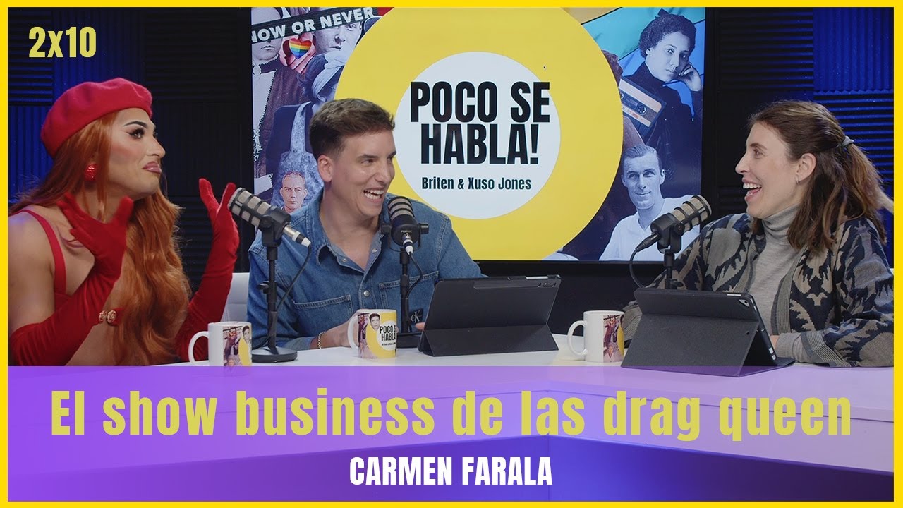 El show business de las drag queen con Carmen Farala | Poco se habla 2x10