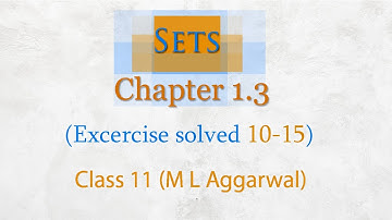Sets | class 11 maths (M L aggarwal) chapter 1.3 [Excercise solved 10-15]