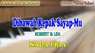 DIBAWAH KEPAK SAYAPMU ll KARAOKE ROHANI ll ROBERT & LEA ll BAGAI RAJAWALI ll NADA PRIA F=DO