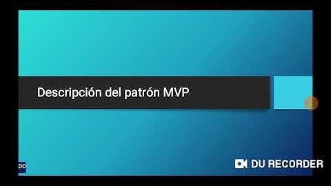 Patrón Modelo - vista - presentador(MVP) y su descripción
