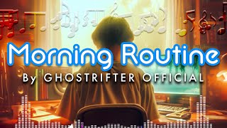 Morning Routine (Lofi Study Music) by Ghostrifter Official