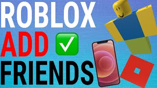 How To Add Friends On Roblox Mobile Youtube - how to add a friend in roblox