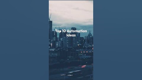 Top 10 Automation Ideas 2025