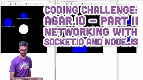 Coding Challenge #32.2: Agar.io - Part 2 (Networking with Socket.IO and Node.js)