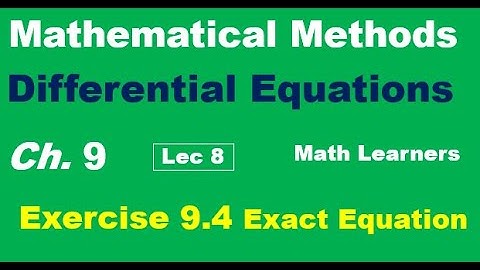 Differential equations Ch 9 Lec 8. Exercise 9.4 Exact equation.