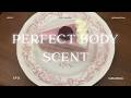 perfect body scent | sweet • fresh • attractive • ideal body fragrance
