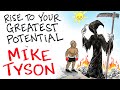 Rise To Your Greatest Potential - Mike Tyson