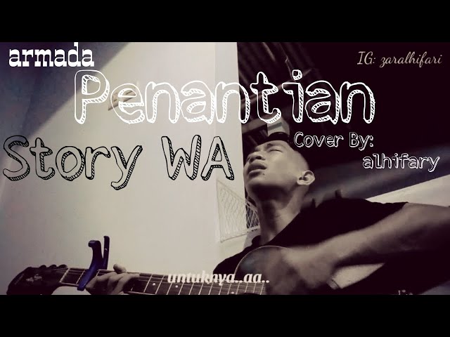 STORY WA 30detik || PENANTIAN armada Cover zaralhifary class=