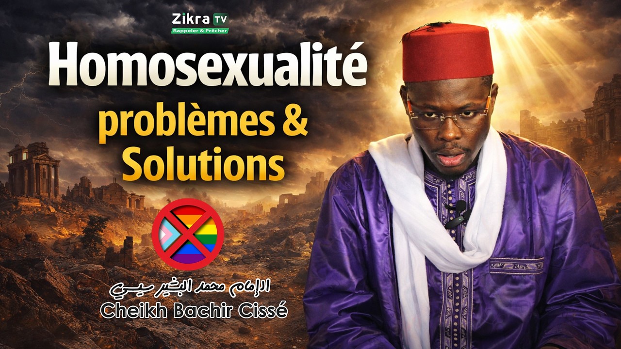 Homosexualité problèmes & Solutions - Cheikh Bachir Cissé - Tafsir Sourat An-Namli Ayat  54_58