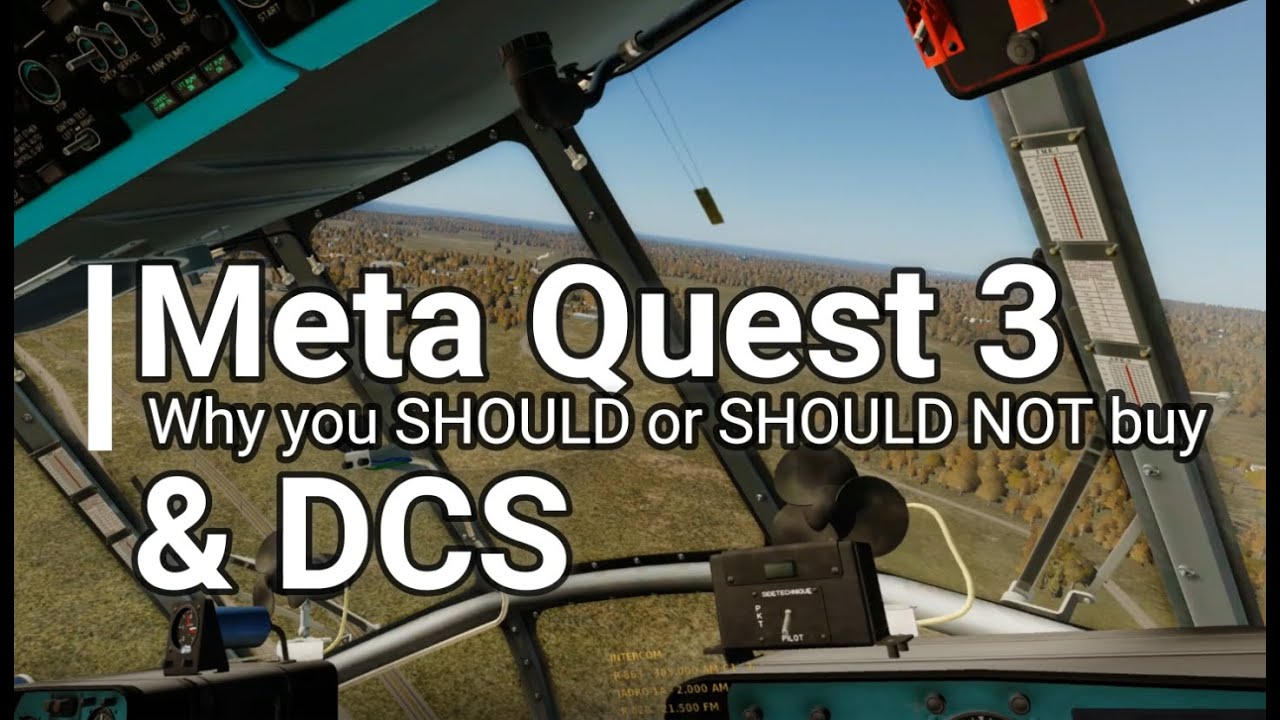 Quest 3 for DCS To Buy, or Not To Buy