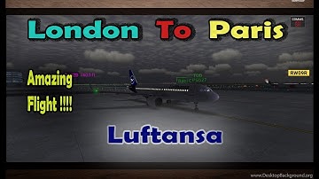 Rfs - Real Flight Simulator l London To Paris l Luftansa Airbus A320Neo l with Atc And Passenger   l
