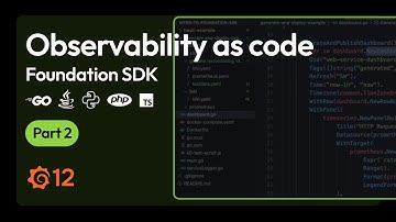 Part 2: Observability as Code with Grafana Foundation SDK | Grafana 12 | Grafana Labs