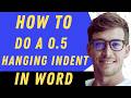 How To Do A 0.5 Hanging Indent In Word - Full Guide