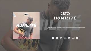 2Bto King - Humilité Audio Officiel2024