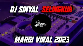 DJ SINYAL SELINGKUH MARGI VIRAL TIKTOK!! - YEN ENTO TIMPAL ELUH APE MUANI 2023!!