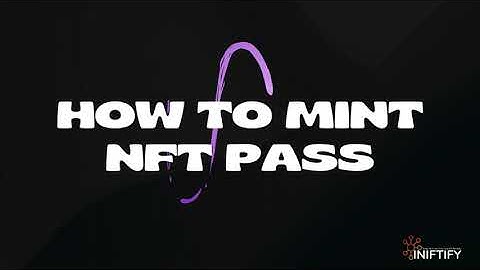 How To Mint Iniftify Pass