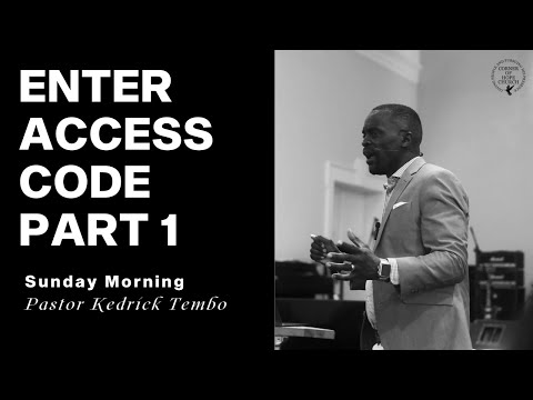 Enter Access Code Part One | February 18, 2024 | Pastor Kedrick Tembo | Sunday Morning Service
