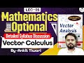 Vector Calculus | Maths Optional Detailed Syllabus Discussion | Ankit Tiwari | UPSC