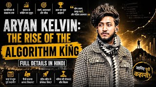 Aryan Kelvin: The Rise of the Algorithm King | Full Details In Hindi | Instagram | Youtube