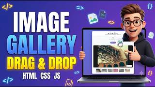 Build a Modern Image Gallery with Drag & Drop 🔥 | HTML CSS JS (Free Source Code)