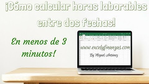 Como calcular horas laborables entre dos fechas