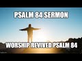 Worship Revived: Renewing the Church's Passion through Psalm 84