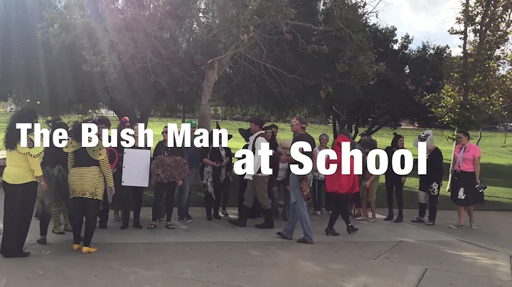 Bush Man in the Streets and at School