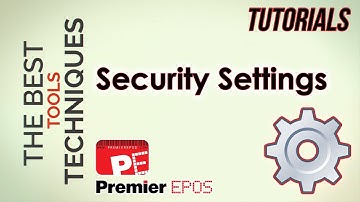 How To - Security Settings | Premier EPOS Software
