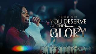 You Deserve All The Glory  The Amen Choir written By Pastor Enoch Boamah