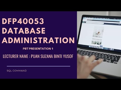 DFP40053 DATABASE ADMINISTRATION (PBT 1 PRESENTATION)