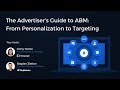 The Advertiser's Guide to ABM: From Personalization to Targeting