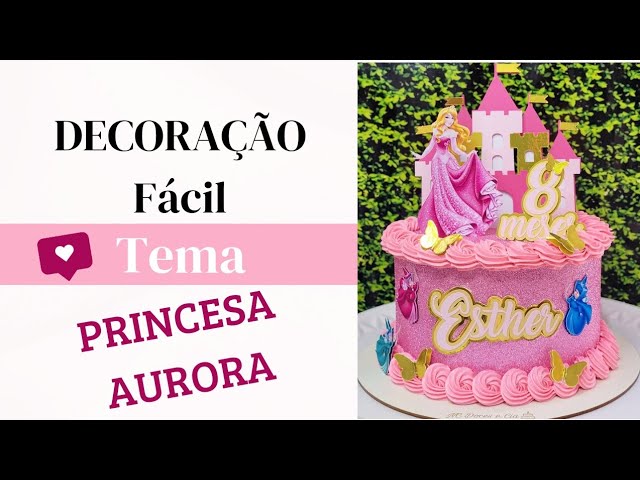 Bolo princesa aurora/ decoração fácil e linda!!! 